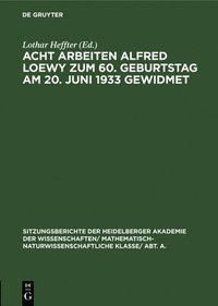 bokomslag Acht Arbeiten Alfred Loewy Zum 60. Geburtstag Am 20. Juni 1933 Gewidmet