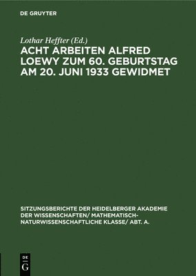 Acht Arbeiten Alfred Loewy Zum 60. Geburtstag Am 20. Juni 1933 Gewidmet 1