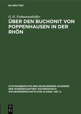 O H Erdmannsdörffer, O. H. Erdmannsdörffer - Über Den Buchonit Von Poppenhausen in Der Rhön, Inbunden