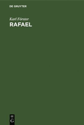 Karl Förster - Rafael, Inbunden