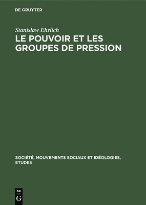 Stanislaw Ehrlich - pouvoir et les groupes de pression, Inbunden