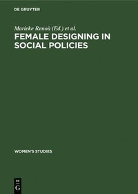 bokomslag Female Designing in Social Policies