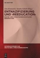 bokomslag Entnazifizierung Und >Reeducation: Kultur- Und Literaturgeschichtliche Perspektiven