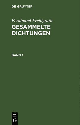 Ferdinand Freiligrath - Gesammelte Dichtungen, Inbunden