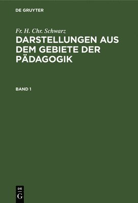 bokomslag Darstellungen Aus Dem Gebiete Der Pdagogik. Band 1