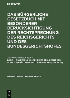 Johannes Denecke, Friedrich Oegg - Einleitung. Allgemeiner Teil. Recht der Schuldverhältnisse (Allgemeiner Teil) [§§ 1-432], Inbunden