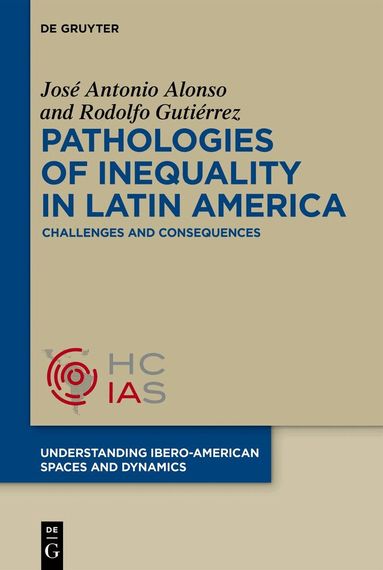 José Antonio Alonso, Rodolfo Gutiérrez - Pathologies of inequality in Latin America, Inbunden