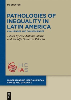 José Antonio Alonso, Rodolfo Gutiérrez - Pathologies of inequality in Latin America, Inbunden