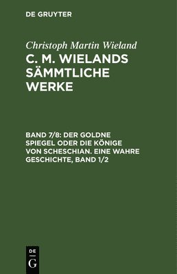 bokomslag Der Goldne Spiegel Oder Die Könige Von Scheschian. Eine Wahre Geschichte, Band 1/2