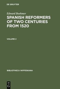 bokomslag Edward Boehmer: Spanish Reformers Of Two Centuries From 1520. Volume 2