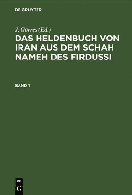 bokomslag Das Heldenbuch Von Iran Aus Dem Schah Nameh Des Firdussi. Band 1