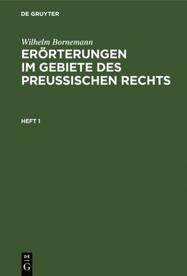 Wilhelm Bornemann - Erörterungen Im Gebiete Des Preußischen Rechts, Inbunden
