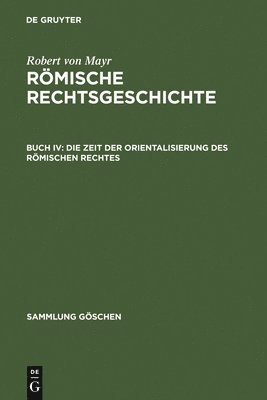 Die Zeit der Orientalisierung des rmischen Rechtes 1