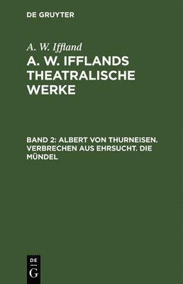 Albert Von Thurneisen. Verbrechen Aus Ehrsucht. Die Mndel 1