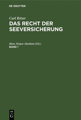 bokomslag Carl Ritter: Das Recht der Seeversicherung. Band 1