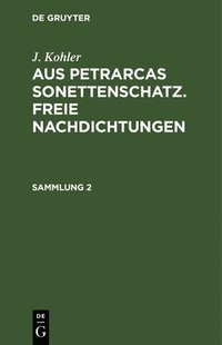 bokomslag Aus Petrarcas Sonettenschatz. Freie Nachdichtungen
