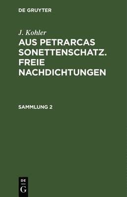 Aus Petrarcas Sonettenschatz. Freie Nachdichtungen
