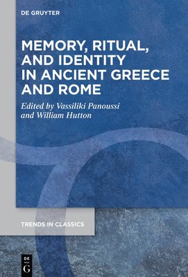 bokomslag Memory, Ritual, and Identity in Ancient Greece and Rome