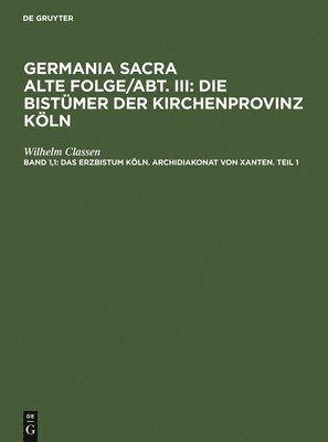 bokomslag Das Erzbistum Kln. Archidiakonat von Xanten. Teil 1