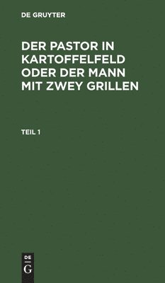 bokomslag Der Pastor in Kartoffelfeld oder der Mann mit zwey Grillen