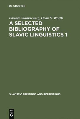 Edward Stankiewicz, Dean S Worth, Dean S. Worth - Selected Bibliography of Slavic Linguistics 1, Inbunden