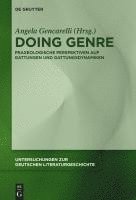 bokomslag Doing Genre: Praxeologische Perspektiven Auf Gattungen Und Gattungsdynamiken