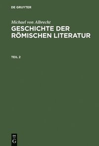 bokomslag Michael Von Albrecht: Geschichte Der Rmischen Literatur. Teil 2