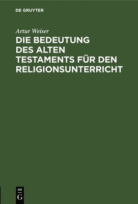 Die Bedeutung Des Alten Testaments Fr Den Religionsunterricht 1