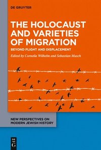 bokomslag The Holocaust and Varieties of Migration