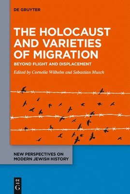 The Holocaust and Varieties of Migration 1