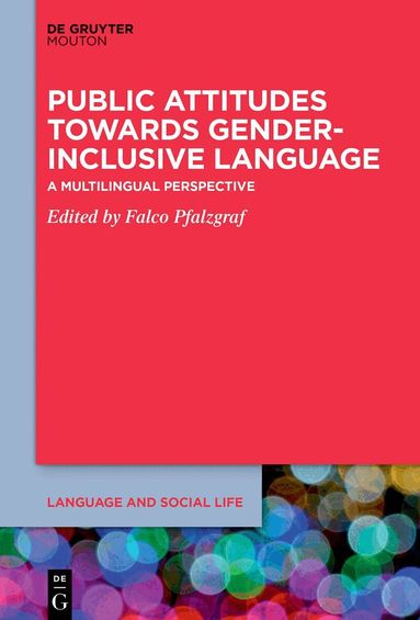 Falco Pfalzgraf - Public Attitudes Towards Gender-Inclusive Language, Inbunden