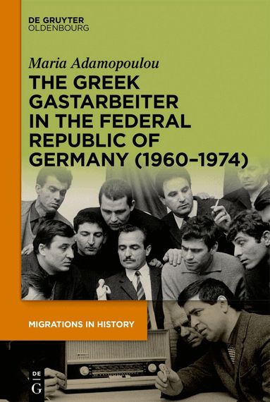Maria Adamopoulou - Greek Gastarbeiter in the Federal Republic of Germany (1960–1974), Inbunden