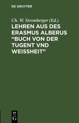 Lehren aus des Erasmus Alberus &quot;Buch von der Tugent vnd Weiheit&quot; 1