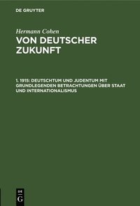 bokomslag Deutschtum Und Judentum Mit Grundlegenden Betrachtungen ber Staat Und Internationalismus