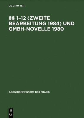 §§ 1-12 (Zweite Bearbeitung 1984) Und Gmbh-Novelle 1980 1
