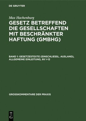 Max Hachenburg, Karl Hans Barz, Peter Behrens, Reinhard Goerdeler, Ulrich Klug, Hans-Joachim Mertens, Wolfgang Schilling, Peter Ulmer - Gesetzestexte (Einschließl. Ausland), Allgemeine Einleitung, §§ 1-12, Inbunden