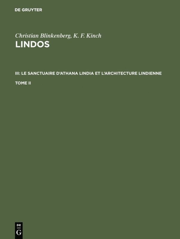 Christian Blinkenberg, K. F. Kinch, Einar Dyggve, Carlsbergfondet - Christian Blinkenberg; K. F. Kinch: Lindos. III: Le sanctuaire d'Athana Lindia et l'architecture lindienne. Tome II, Inbunden