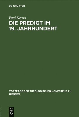 Paul Drews - Die Predigt Im 19. Jahrhundert, Inbunden