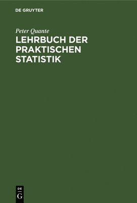 Lehrbuch der praktischen Statistik 1