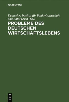 bokomslag Probleme Des Deutschen Wirtschaftslebens