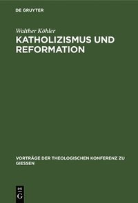 bokomslag Katholizismus und Reformation