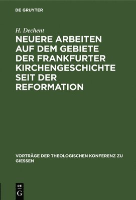Neuere Arbeiten Auf Dem Gebiete Der Frankfurter Kirchengeschichte Seit Der Reformation 1