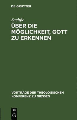Sachße - Über Die Möglichkeit, Gott Zu Erkennen, Inbunden
