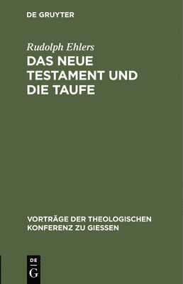 Rudolph Ehlers - Das Neue Testament Und Die Taufe, Inbunden