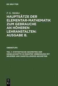 bokomslag Synthetische Geometrie der Kegelschnitte in engster Verbindung mit neuerer und darstellender Geometrie