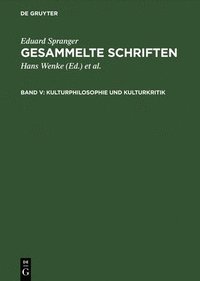 bokomslag Gesammelte Schriften, Band V, Kulturphilosophie und Kulturkritik