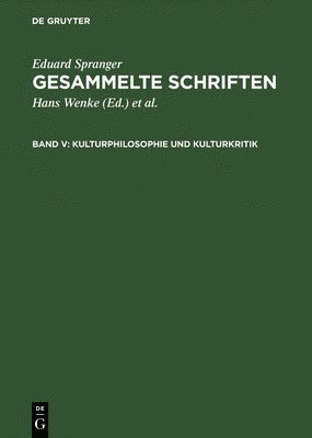 Gesammelte Schriften, Band V, Kulturphilosophie und Kulturkritik 1