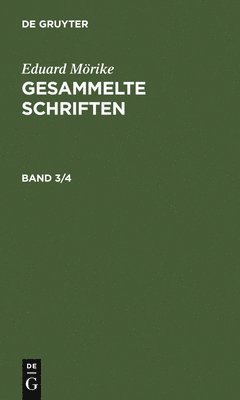 Eduard Mörike: Gesammelte Schriften. Band 3/4 1