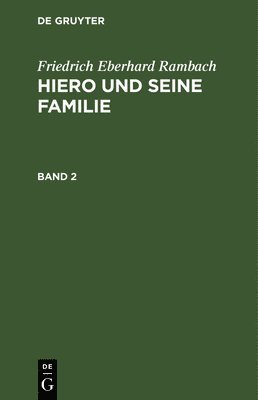 Friedrich Eberhard Rambach - Hiero und seine Familie, Inbunden