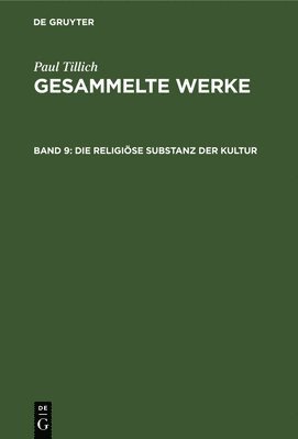 Paul Tillich, Renate Albrecht - Die Religiöse Substanz Der Kultur, Inbunden